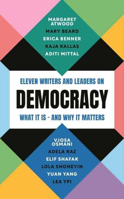 Democracyeleven Writers and Leaders On What It Is  and Why