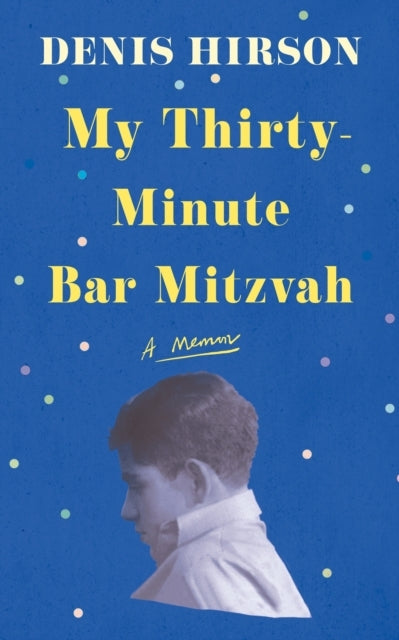 My Thirty-Minute Bar Mitzvaha Memoir