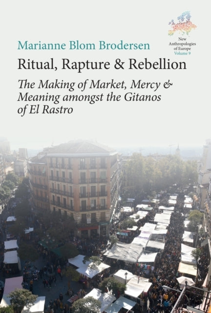 Ritual Rapture and Rebellionthe Making of Market Mercy and