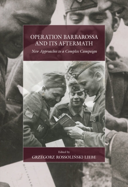 Operation Barbarossa and Its Aftermathnew Approaches To A Co