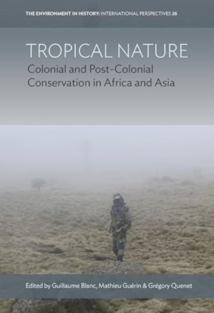 Tropical Naturecolonial And Post-Colonial Conservation In Af