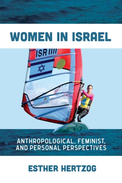 Women In Israelanthropological Feminist And Personal Persp