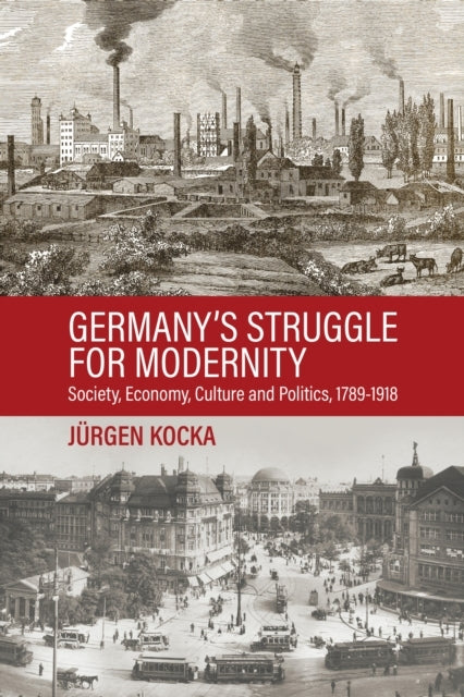 Germanys Struggle For Modernitysociety Economy Culture A