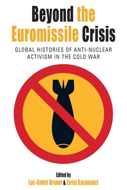 Beyond The Euromissile Crisisglobal Histories Of Anti-Nuclea