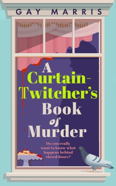 A Curtain Twitcher's Book of Murderdarkly Funny Quirky and