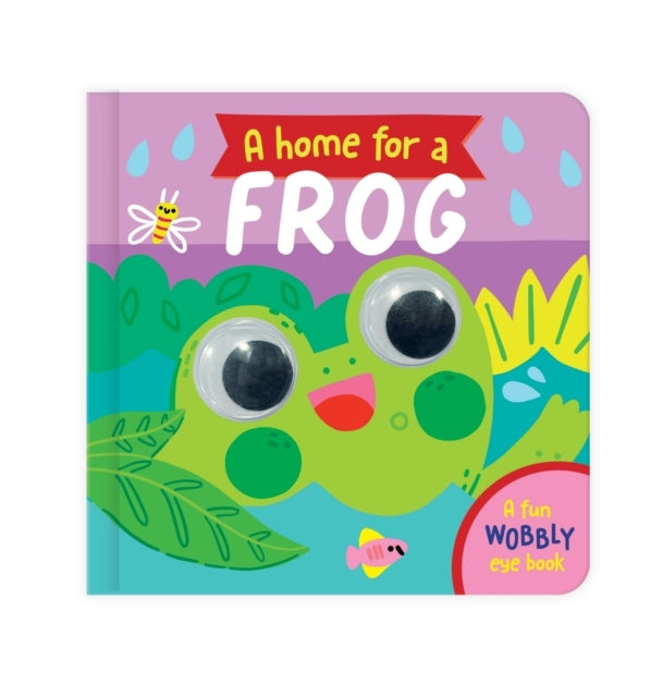 A Home For A Froga Fun Wobbly Eye Book