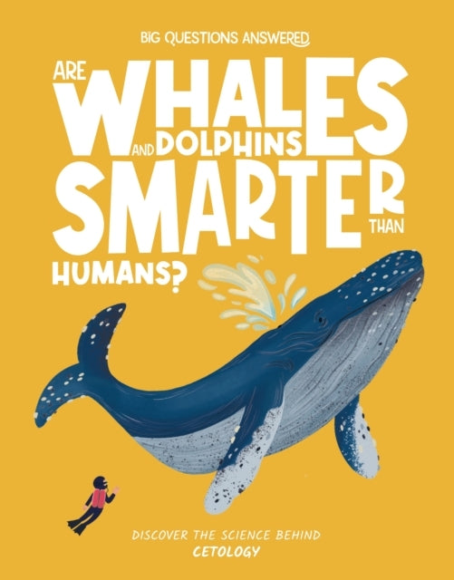 Are Whales and Dolphins Smarter Than Humans?Cetology