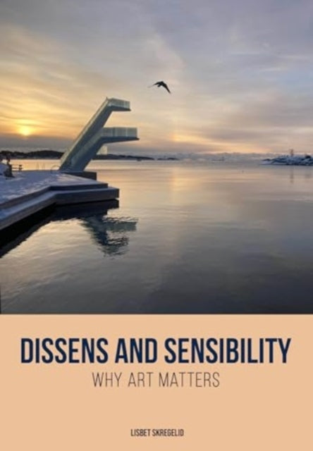 Dissens and Sensibilitywhy Art Matters
