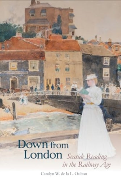 Down From Londonseaside Reading In The Railway Age