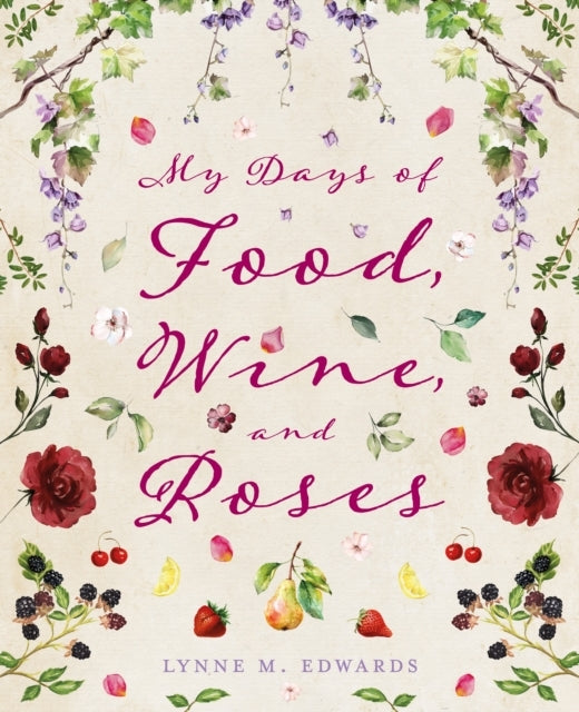 My Days Of Food Wine And Roses