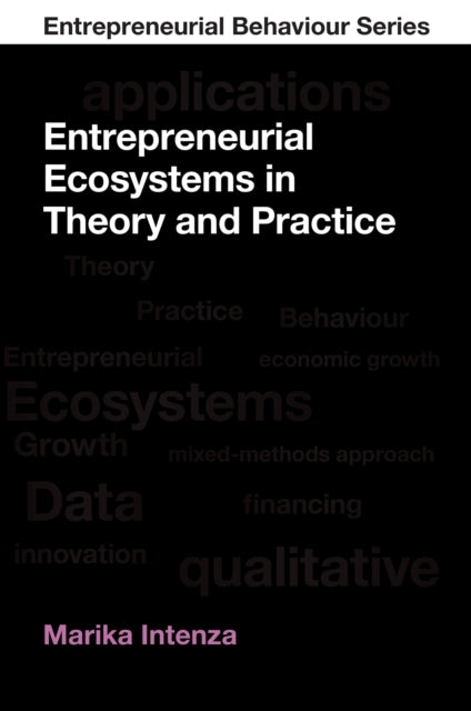 Entrepreneurial Ecosystems In Theory And Practice