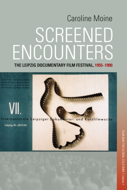 Screened Encountersthe Leipzig Documentary Film Festival 19