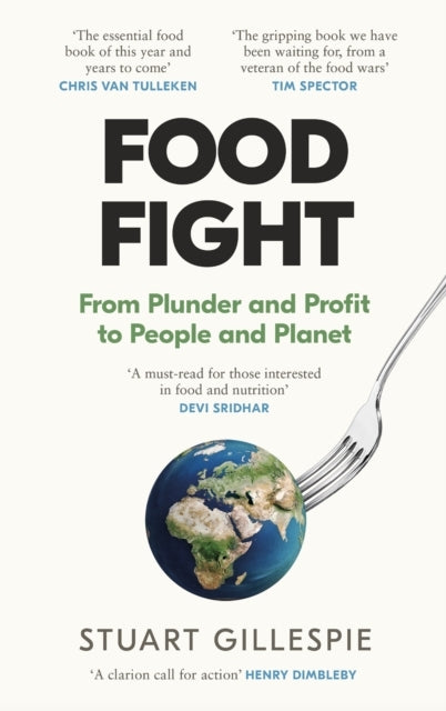 Food Fightfrom Plunder And Profit To People And Planet