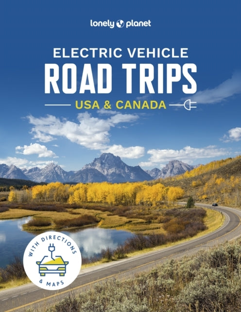 Lonely Planet Electric Vehicle Road Trips Usa & Canada