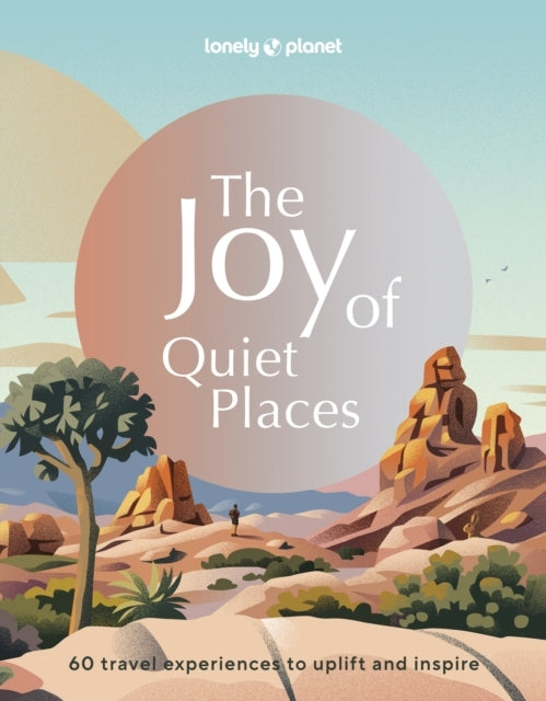 Lonely Planet the Joy of Quiet Places