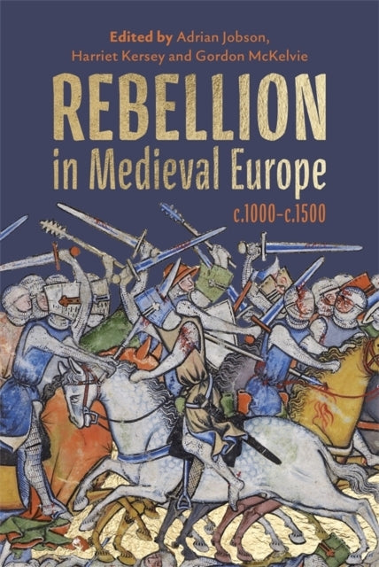 Rebellion In Medieval Europe C.1000-C.1500