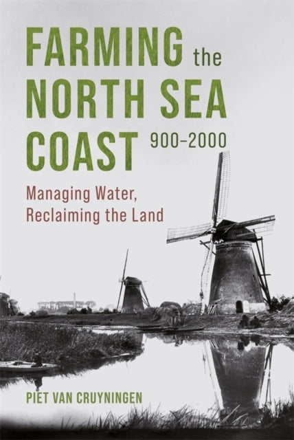 Farming The North Sea Coast 900-2000Managing Water Reclaim