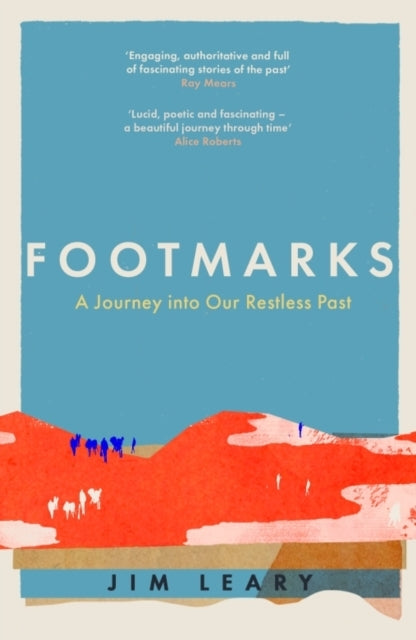 Footmarksa Journey Into Our Restless Past