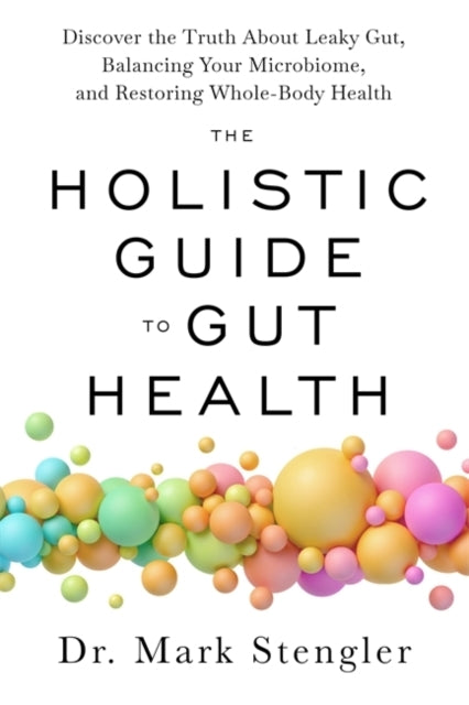 The Holistic Guide To Gut Healthdiscover The Truth About Lea