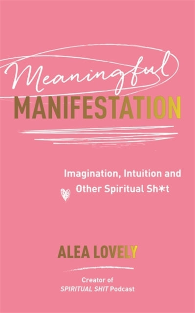 Meaningful Manifestationimagination Intuition and Other Spi