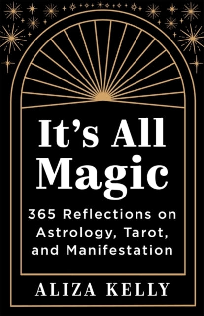 Its All Magic365 Reflections On Astrology Tarot and Manife