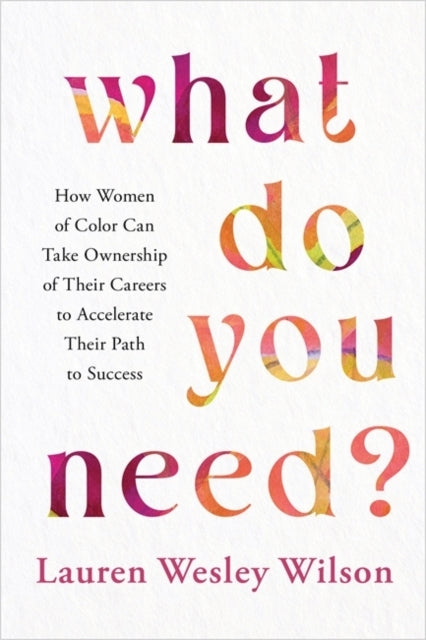 What Do You Need?How Women Of Colour Can Take Ownership Of T
