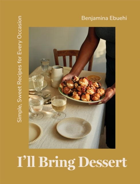 I'll Bring Dessertsimple Sweet Recipes for Every Occasion