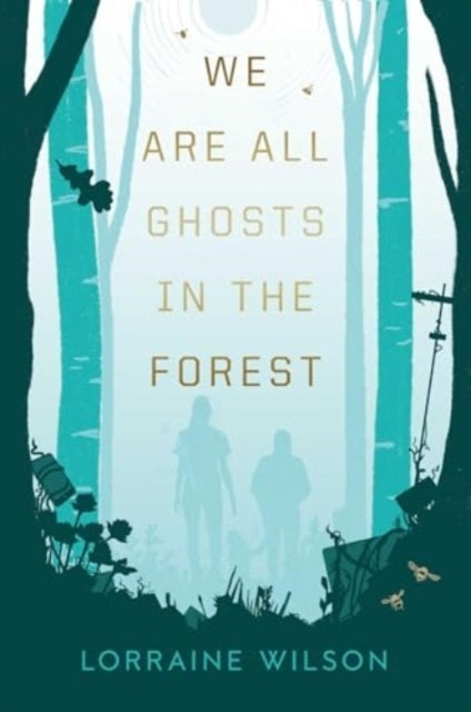 We Are All Ghosts In The Forest