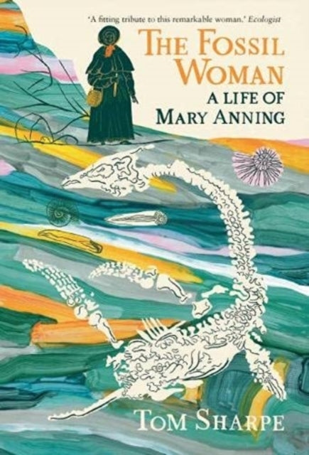 The Fossil Womana Life Of Mary Anning