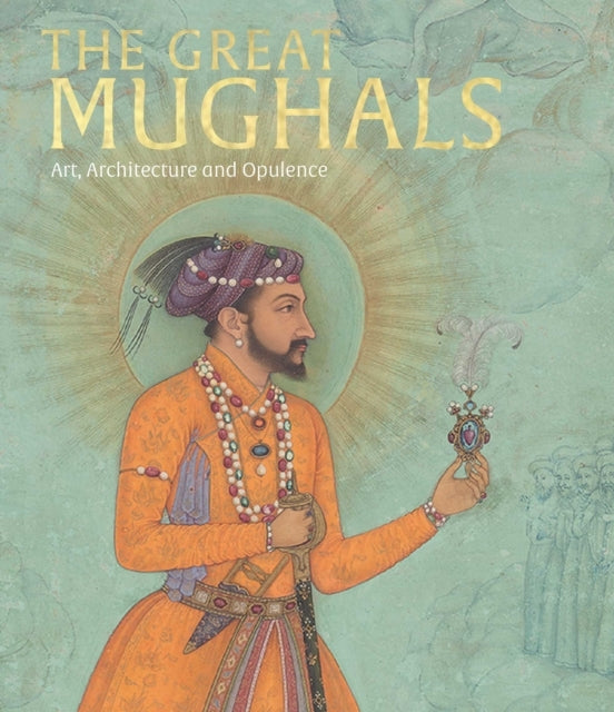 The Great Mughalsart Architecture and Opulence