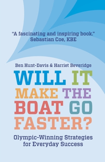 Will It Make The Boat Go Faster?Olympic-Winning Strategies F