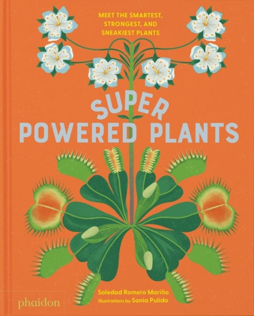Superpowered Plantsmeet The Smartest Strongest And Sneakie