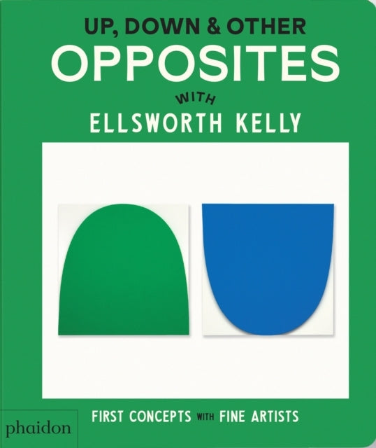 Up Down & Other Oppositeswith Ellsworth Kelly