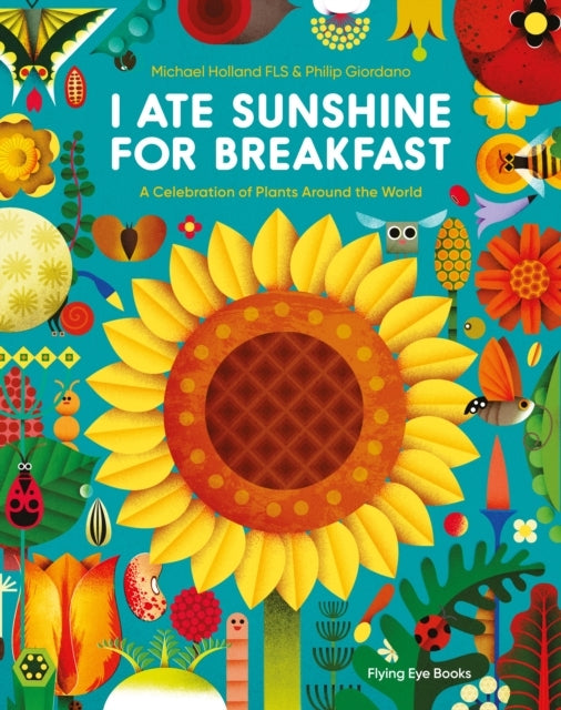 I Ate Sunshine For Breakfasta Celebration Of Plants Around T