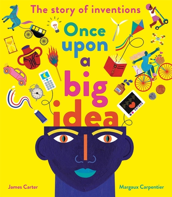 Once Upon A Big Ideathe Story of Inventions