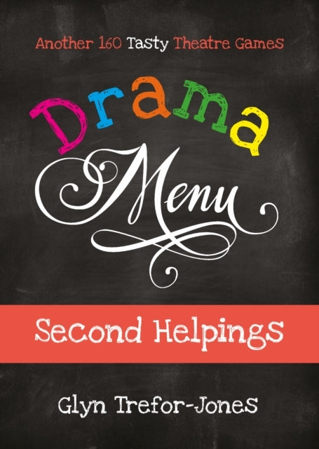 Drama Menu Second Helpingsanother 160 Tasty Theatre Games