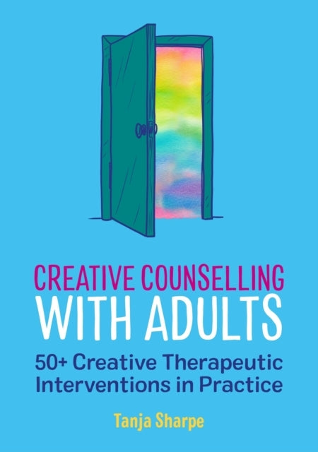 Creative Counselling With Adults50+ Creative Therapeutic Int