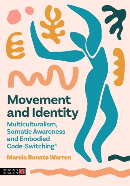 Movement And Identitymulticulturalism Somatic Awareness And