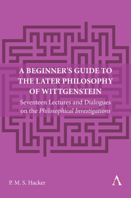 A Beginner's Guide To The Later Philosophy of Wittgensteinse