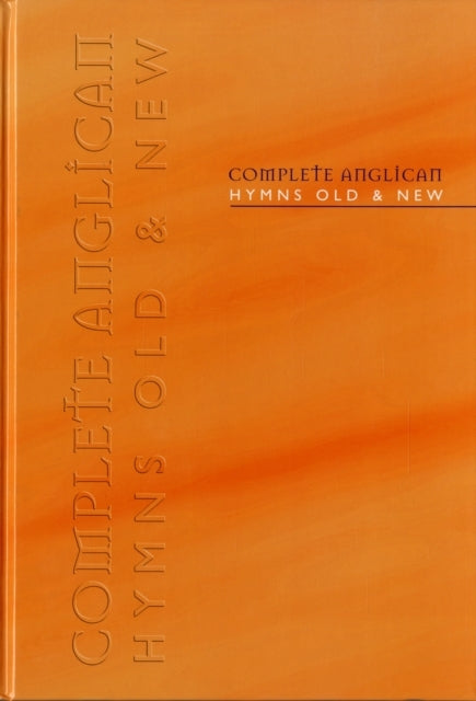 Complete Anglican - Full Musichymns Old & New