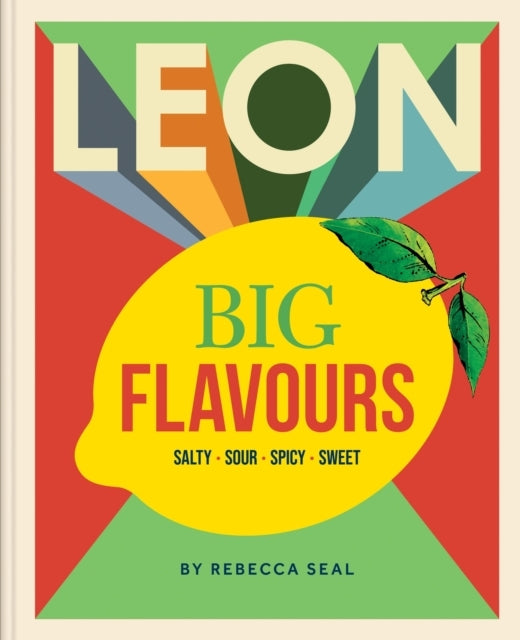 Leon Big Flavours Cookbooksalty  Sour  Spicy  Sweet