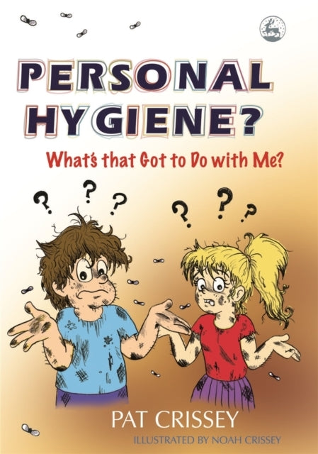 Personal Hygiene? What'S That Got To Do With Me?