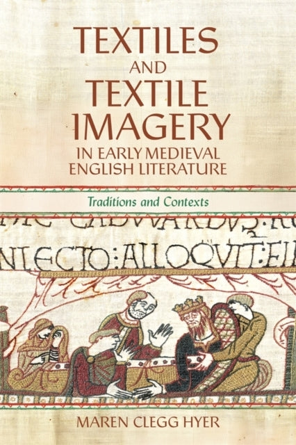 Textiles And Textile Imagery In Early Medieval English Liter