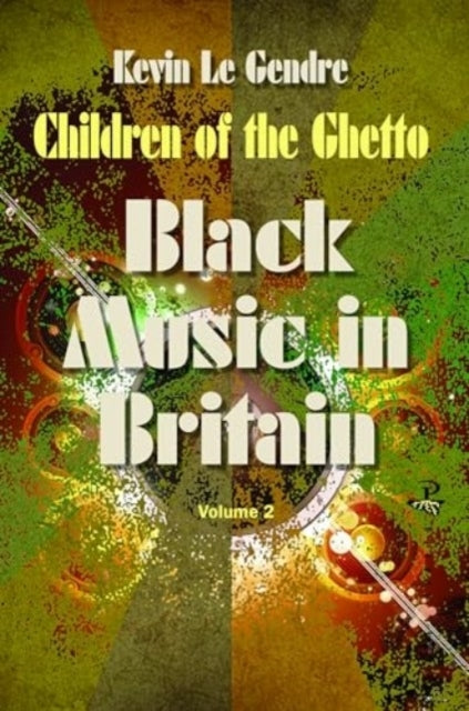Children Of The Ghettoblack Music In Britain Volume 2