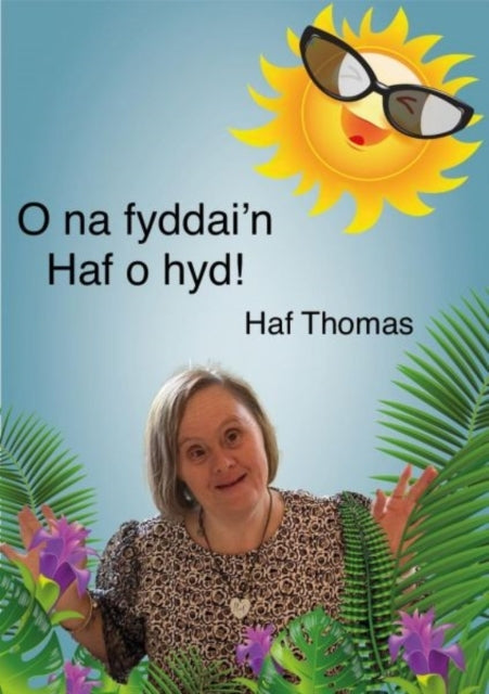 O Na Fyddai'N Haf O Hyd!