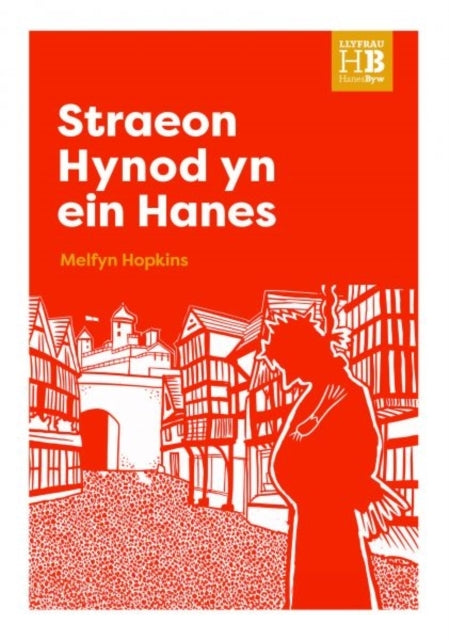 Llyfrau Hanes Byw Straeon Hynod Yn Ein Hanes