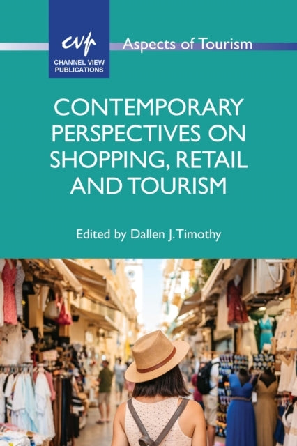 Contemporary Perspectives On Shopping Retail And Tourism