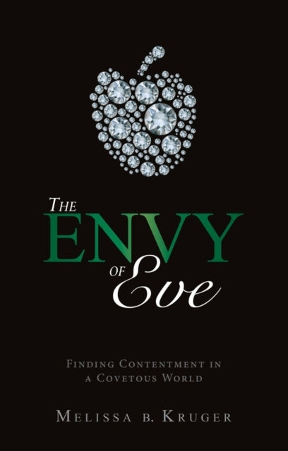 The Envy of Evefinding Contentment In A Covetous World