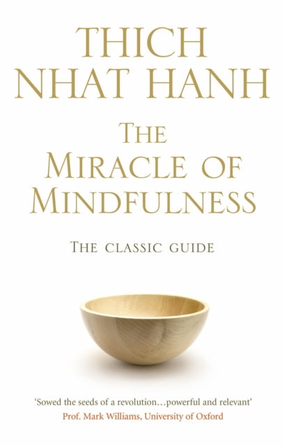 The Miracle of Mindfulnessthe Classic Guide To Meditation By