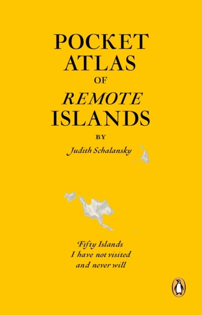 Pocket Atlas Of Remote Islandsfifty Islands I Have Not Visit